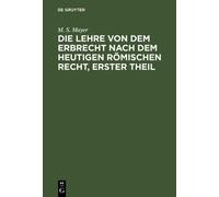 M S Mayer Die Lehre Von Dem Erbrecht Nach Dem Heutigen Römisc (Copertina rigida)