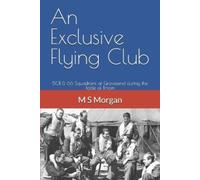 M S Morgan An Exclusive Flying Club (Tascabile) RAF Airfield Diaries