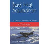 M S Morgan Bad Hat Squadron (Tascabile) RAF Airfield Diaries