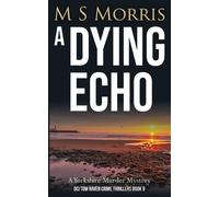 M S Morris A Dying Echo (Tascabile) DCI Tom Raven Crime Thrillers
