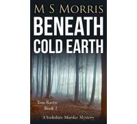 M S Morris Beneath Cold Earth (Tascabile) DCI Tom Raven Crime Thrillers