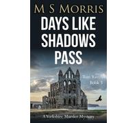 M S Morris Days Like Shadows Pass (Tascabile) DCI Tom Raven Crime Thrillers
