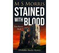 M S Morris Stained with Blood (Tascabile) DCI Tom Raven Crime Thrillers