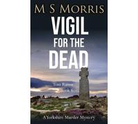 M S Morris Vigil for the Dead (Tascabile) DCI Tom Raven Crime Thrillers