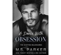 M S Parker A Dance with Obsession (Tascabile) Scottish Billionaires