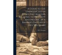 M S Welsman A Guide to the Unprotected in Every-Day Matters R (Copertina rigida)
