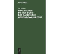 M Samer Praktischer Führer durch das bayerische Gemeindewahlr (Copertina rigida)