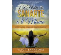 M Sc Ylich Tarazona El Poder de Sanarte a Ti Mismo (Tascabile)