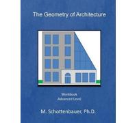 M Schottenbauer The Geometry of Architecture (Tascabile)