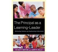 M. Scott Norton Larry K. Kel The Principal as a Learning-Lead (Copertina rigida)