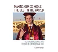 M. Scott Norton Making our Schools the Best in the World (Tascabile)