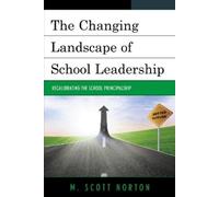 M. Scott Norton The Changing Landscape of School Leadership (Tascabile)