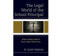 M. Scott Norton The Legal World of the School Principal (Copertina rigida)