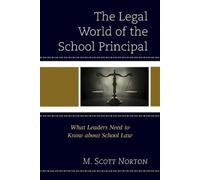 M. Scott Norton The Legal World of the School Principal (Tascabile)