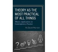 M. Scott Norton Theory as the Most Practical of All Things (Copertina rigida)
