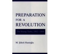 M. Sükrü Hanioglu Preparation for a Revolution (Copertina rigida)