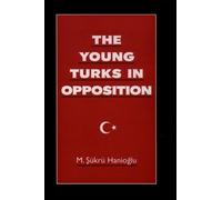 M. Sükrü Hanioglu The Young Turks in Opposition (Copertina rigida)