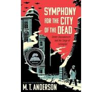 M. T. Anderson Symphony for the City of the Dead (Copertina rigida)