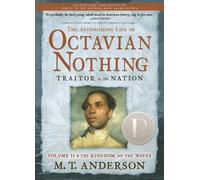 M. T. Anderson The Astonishing Life of Octavian Nothing, Traitor to (Tascabile)