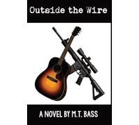 M T Bass Outside the Wire (Copertina rigida)