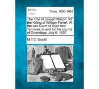 M T C Gould The Trial of Joseph Mason, for the Killing of William Fa (Tascabile)