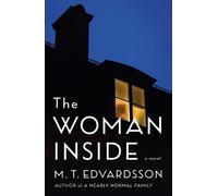 M T Edvardsson The Woman Inside (Copertina rigida)