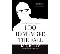 M.T. Kelly I Do Remember the Fall (Tascabile) Exile Classics series