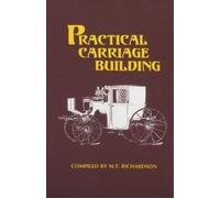 M. T. Richardson Practical Carriage Building (Tascabile)