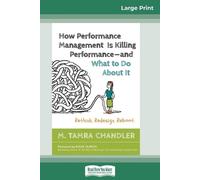 M Tamra Chandle How Performance Management Is Killing Performanceâ " (Tascabile)