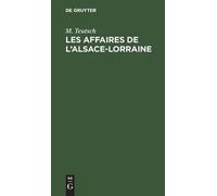 M Teutsch Les Affaires de l'Alsace-Lorraine (Copertina rigida)