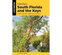 M Timothy O'Keefe Hiking South Florida and the Keys (Tascabile) Regional Hiking