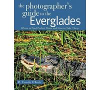M. Timothy O'Keefe The Photographer's Guide to the Everglades (Tascabile)