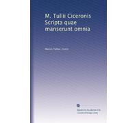 M. Tullii Ciceronis Scripta quae manserunt omnia (Volume 2) (Latin Edition)