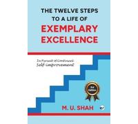 M U Shah The Twelve Steps To A Life Of Exemplary Excellence (Tascabile)