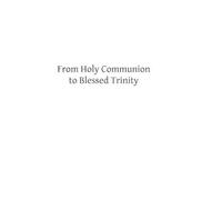 M V Bernadot Op From Holy Communion to Blessed Trinity (Tascabile)