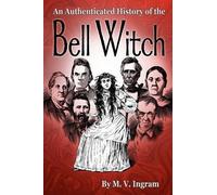 M V Ingram An Authenticated History Of The Bell Witch (Tascabile)