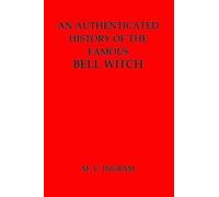 M V Ingram An Authenticated History of the Famous Bell Witch (Tascabile)