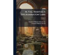 M. Val. Martialis Epigrammaton Libri