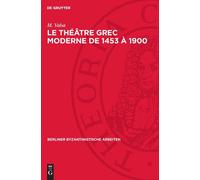 M Valsa Le Théâtre Grec Moderne de 1453 À 1900 (Copertina rigida)