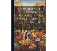 M Velásquez A New Method of Learning to Read, Write, and Speak the S (Tascabile)