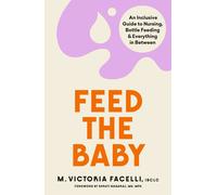M. Victoria Facelli, IBCLC Feed the Baby (Tascabile)