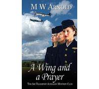 M W Arnold A Wing and a Prayer (Tascabile) Broken Wings