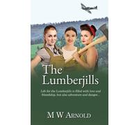 M W Arnold The Lumberjills (Tascabile) Lumberjills