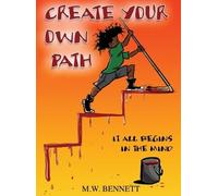 M W Bennett Create Your Own Path (Copertina rigida)