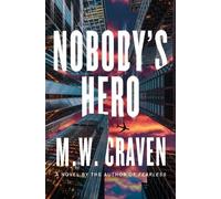 M W Craven Nobody's Hero (Copertina rigida) Ben Koenig