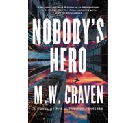 M W Craven Nobody's Hero (Tascabile) Ben Koenig