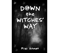 M. W. Roman Down the Witches' Way (Tascabile)