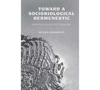 M. Wainwright Toward a Sociobiological Hermeneutic (Tascabile)