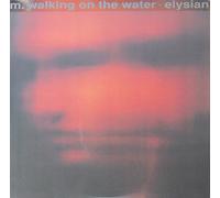 M. walking on the Water - Elysian (1991) [VINYL]