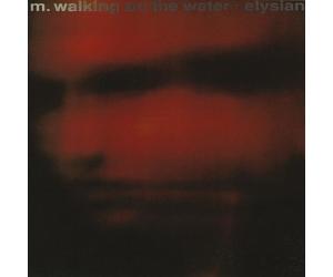 M.Walking on the Water - Elysian